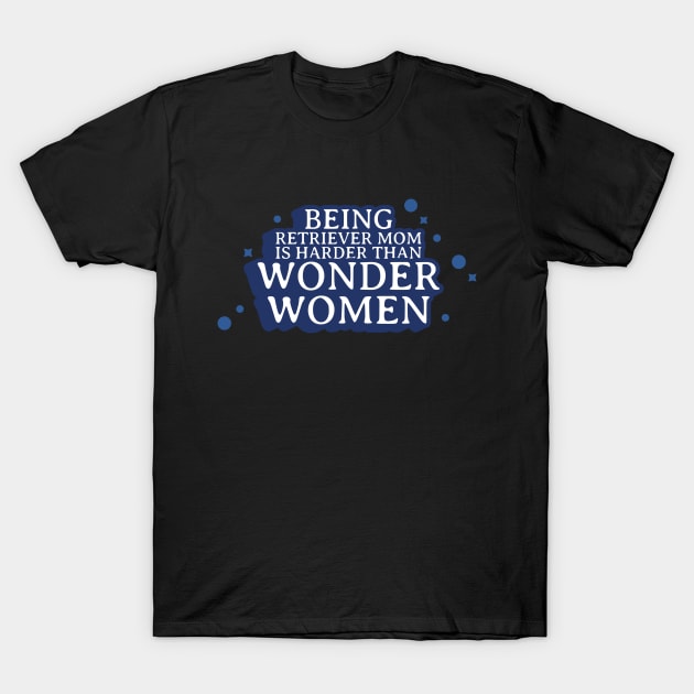 Retriever Wonder Mom T-Shirt by Ink by Evanliy